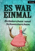 Cover: Es war einmal - Br&uuml;derchen und Schwesterchen - neobooks