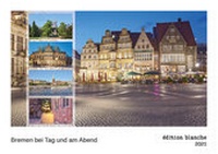 Abbildung von: Bremen bei Tag und am Abend (édition blanche, DIN A4 Wandkalender 2021, 29.7x21 cm, Querformat) - Olaf Schulz Verlag