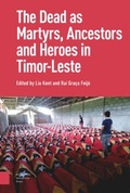 Cover: The Dead as Ancestors, Martyrs, and Heroes in Timor-Leste - Amsterdam University Press