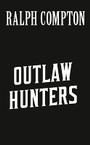 Cover: Ralph Compton the Outlaw Hunters - Berkley Publishing Corporation,U.S.