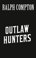 Cover: Ralph Compton the Outlaw Hunters - Berkley Publishing Corporation,U.S.