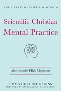 Cover: Scientific Christian Mental Practice: Also Includes High Mysticism - St. Martin's Essentials