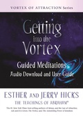 Cover: Getting into the Vortex - Hay House Inc.