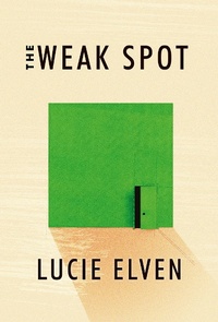 Enlarge image Cover: The Weak Spot - Soft Skull Press