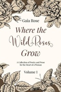 Cover: Where The Wild Roses Grow - IngramSpark