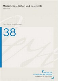 Abbildung von: Medizin, Gesellschaft und Geschichte 38 (2020) - Franz Steiner Verlag