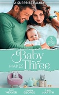 Cover: A Surprise Family: Baby Makes Three - Mills & Boon