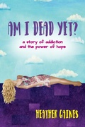 Bild: Am I Dead Yet? - Heather Gaines