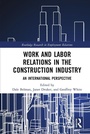 Cover: Work and Labor Relations in the Construction Industry - Routledge