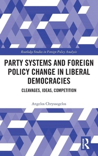 Enlarge image Cover: Party Systems and Foreign Policy Change in Liberal Democracies - Routledge