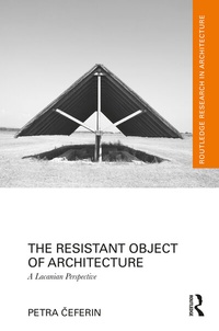 Enlarge image Cover: The Resistant Object of Architecture - Routledge