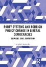 Cover: Party Systems and Foreign Policy Change in Liberal Democracies - Routledge