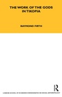 Cover: The Work of the Gods in Tikopia - Routledge