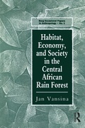Cover: Habitat, Economy and Society in the Central Africa Rain Forest - Routledge