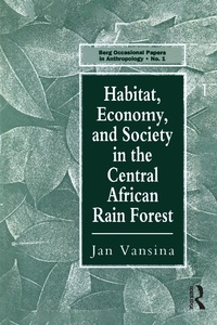 Abbildung von: Habitat, Economy and Society in the Central Africa Rain Forest - Routledge