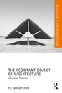 Cover: The Resistant Object of Architecture - Routledge