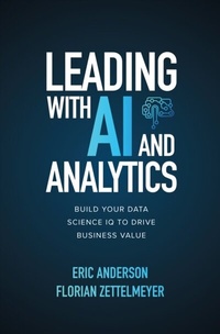 Abbildung von: Leading with AI and Analytics: Build Your Data Science IQ to Drive Business Value - McGraw Hill LLC