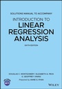 Cover: Introduction to Linear Regression Analysis, 6e Solutions Manual - Wiley