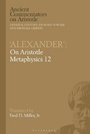 Cover: Alexander': On Aristotle Metaphysics 12 - Bloomsbury Academic
