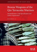 Cover: Bronze Weapons of the Qin Terracotta Warriors - BAR Publishing