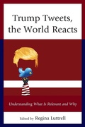 Cover: Trump Tweets, the World Reacts - Lexington Books