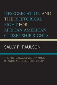 Enlarge image Cover: Desegregation and the Rhetorical Fight for African American Citizenship Rights - Lexington Books