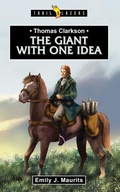 Cover: Thomas Clarkson: The Giant With One Idea - Christian Focus 4Kids