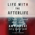 Cover: Life with the Afterlife Lib/E - Grand Central Publishing