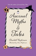 Cover: Asexual Myths & Tales - SilverWood Books Ltd