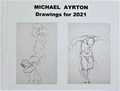 Cover: Michael Ayrton - Drawings for 2021 - Styca Publishing