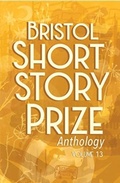 Cover: Bristol Short Story Prize Anthology Volume 13 - Tangent Books