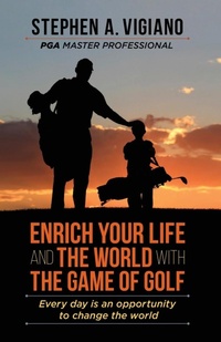 Abbildung von: Enrich Your Life and the World with the Game of Golf - Outskirts Press