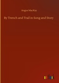 Cover: By Trench and Trail in Song and Story - Outlook Verlag