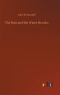 Cover: The Hart and the Water-Brooks; - Outlook Verlag