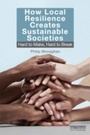 Cover: How Local Resilience Creates Sustainable Societies - Routledge