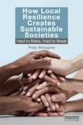 Cover: How Local Resilience Creates Sustainable Societies - Routledge