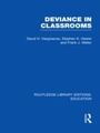 Cover: Deviance in Classrooms (RLE Edu M) - Routledge
