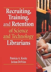 Abbildung von: Recruiting, Training, and Retention of Science and Technology Librarians - Routledge