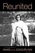 Cover: Reunited: The Correspondence of Ana&iuml;s and Joaqu&iacute;n Nin, 1933-1940 - Sky Blue Press LLC