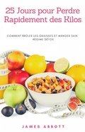 Cover: 25 Jours pour Perdre Rapidement des Kilos - James Abbott