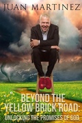 Cover: Beyond the Yellow Brick Road: Unlocking the Promises of God - Five Stones Press