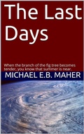 Cover: The Last Days (End of the Ages, #1) - Michael Maher Ministries