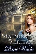 Cover: Haunted Heritage (Secrets of Covington Corner, #2) - Secrets of Covington Corner