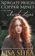 Cover: Newgate Prison Copper Mines and The Irish Lass - A 1700s Colonial America Sweet Romance Novella (Connecticut Revolutionary War Historic Romantic Tale, #1) - Connecticut Revolutionary War Historic Romantic Tale