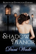 Cover: Shadow Manor (Secrets of Covington Corner, #1) - Dani Wade
