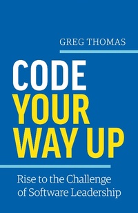 Enlarge image Cover: Code Your Way Up - Greg Thomas
