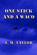 Cover: One Stick and a Waco (The STICKS Trilogy, #2) - J. M. Taylor