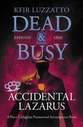 Cover: Accidental Lazarus (Dead & Busy, #1) - Dead & Busy