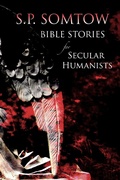Cover: Bible Stories for Secular Humanists - S.P. Somtow