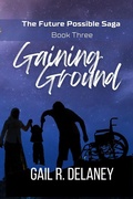 Cover: Gaining Ground (Future Possible Saga, #3) - Irish Eyes Books